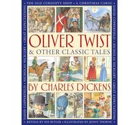 Oliver Twist & Other Classic Tales by Charles Dickens: Retellings of A Christmas Carol, Great Expectations, David Copperfield, The Old Curiosity Shop, Nicholas Nickleby, and Oliver Twist