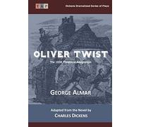 Oliver Twist: The 1838 Theatrical Adaptation