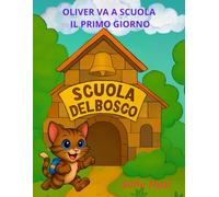 OLIVER VA A SCUOLA - IL PRIMO GIORNO: IL PRIMO GIORNO DI SCUOLA DEL GATTINO OLIVER Versione Base