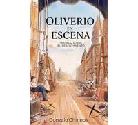 Oliverio en Escena: Tratado sobre el resentimiento
