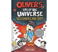 Oliver's Great Big Universe #2: Volcanoes Are Hot!