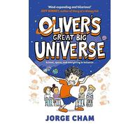 Oliver's Great Big Universe: the laugh-out-loud new illustrated series about school, space and everything in between!