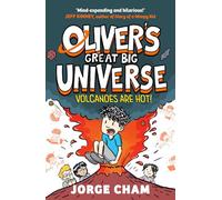 Oliver's Great Big Universe: Volcanoes are Hot!: A Times Children's Book of the Week (Volume 2)
