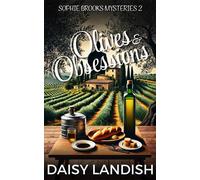 Olives and Obsessions Sophie Brooks Mysteries, #2 - Daisy Landish - Beaches and Trails Publishing - ebook (ePub) - Livre