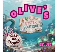 Olive's Oyster Boutique: Silly Sea Stories