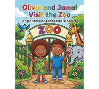 Olivia and Jamal Visit the Zoo: An African American Coloring Book