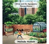 Olivia and the Aquaponics Rescue Mission