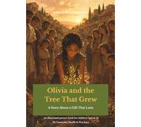 Olivia and the Tree That Grew: A Story About A Gift That Lasts