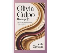 OLIVIA CULPO BIOGRAPHY: Life in Full, Pageant Queen, Hollywood Icon