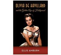 Olivia De Havilland And The Golden Age Of Hollywood
