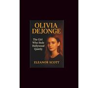 Olivia Dejonge: The Girl Who Stole Hollywood Quietly