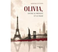 Olivia, entre le présent et le passé - Meryem Gultekin - Baudelaire - broché - Roman