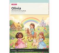 Olivia Girls World Coloring Book: Original Name Coloring Pages and Big Simple Pictures with Thick Lines for Ages 3-6