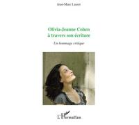 Jean-Marc Lauret – Olivia-Jeanne Cohen à travers son écriture – Un hommage critique – Broché