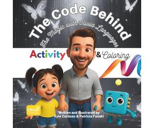 Olivia Languages: The Code Behind the Magic - Activity Book: Fun Coding and Learning Adventure for Kids | Educational STEM Coloring & Activity Book with Olivia and Bit