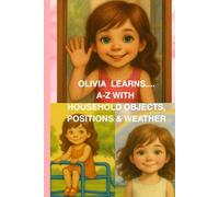 Olivia Learns A-Z With Household Objects, Positions and the Weather & Seasons