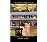 Olivia Lets the Cat Out of the Bag: A Calico Cat Mystery