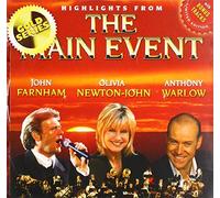 Olivia Newton-John, Anthony Warlow et John Farnham – Highlights from The Main Event – Import