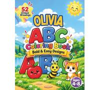 Olivia personalized book ABC Coloring Book: Olivia personalized gifts; A Personalized Alphabet Coloring Adventure for Kids with Letters, Words, and Creative Learning Fun