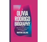 OLIVIA RODRIGO BIOGRAPHY: The Power of Lyrics and Emotions in Music