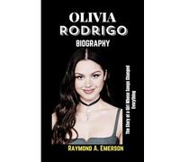 Olivia Rodrigo Biography: The Story of a Girl Whose Songs Changed Everything