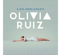 Olivia Ruiz - A Nos Corps-Aimants