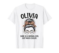 Olivia Same As A Normal Girl Just Much Cool Girl Name T-Shirt
