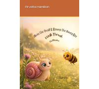 Olivia the Snail & Benny the Honey Bee: A Walk Through the Meadow