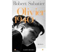 Olivier 1940 - Robert Sabatier - Albin Michel - broché - Roman