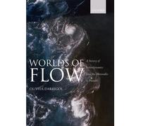 Olivier Darrigol Worlds of Flow (Poche)