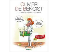 Olivier De Benoist - Tome 2, Comprend Enfin Les Femmes