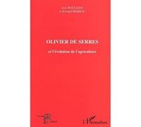 OLIVIER DE SERRES et l'évolution de l'agriculture Richard Moreau (Auteur), Jean Boulaine (Auteur)