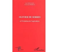 OLIVIER DE SERRES et l'évolution de l'agriculture - Richard Moreau - L'harmattan - broché - Etude