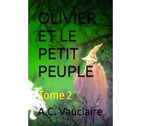 OLivier et le Petit Peuple: Tome 2