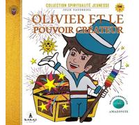 Olivier et le pouvoir créateur Tome 5