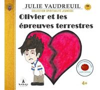 Olivier et les épreuves terrestres Tome 3 - Julie Vaudreuil - Babaji Eds - broché - Document jeunesse