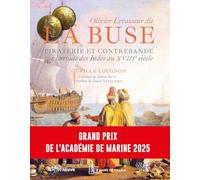 Olivier Levasseur dit "La Buse" - Piraterie et contrebande sur la Route des Indes au XVIIIe siècle
