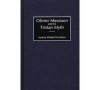 Olivier Messiaen And The Tristan Myth