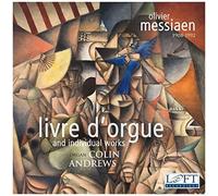 Olivier Messiaen / Andrews – Livre d'Orgue et œuvres individuelles – CD – NAXOS