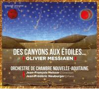 Olivier Messiaen : Des canyons aux étoiles Olivier Messiaen (Compositeur), Florent Jodelet (Interprète), Adélaïde Ferriere (Interprète), Jean-Frederic Neuburger (Piano), Jean-François Heisser (Interprète)