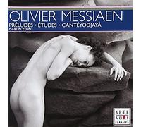 Olivier Messiaen: Préludes; Études; Cantéyodjayâ