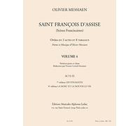Olivier messiaen : saint francois d'assise - volume 4 - choeur mixte + piano - act 3 tableaux 7 & 8