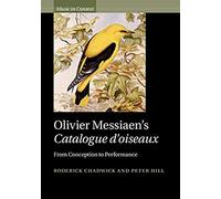 Olivier Messiaen's Catalogue d'oiseaux : From Conception to Performance - [Version Originale] Peter Hill , Roderick Chadwick (Auteur)