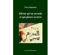 Olivier qu'on arrache et qui pleure sa terre