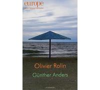 OLIVIER ROLIN / GUNTHER ANDERS: N° 1058-1059-1060 JUIN JUILLET AOUT 2017