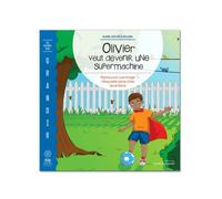 Olivier Veut Devenir Une Supermachine - Promouvoir Une Image Corporelle Saine Chez Les Enfants