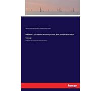 Ollendorff's New Method Of Learning To Read, Write, And Speak The Italian Language