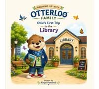 Ollie’s First Trip to the Library: Helping Little Readers Fall in Love with Books