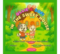 OLLIE & SOFI IN THE SWEET HOUSE: A SWEET STORY ABOUT LOVE AND COURAGE
