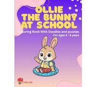 Ollie The bunny at school: Coloring Book With Doodles and puzzles For Ages 4 - 8 years